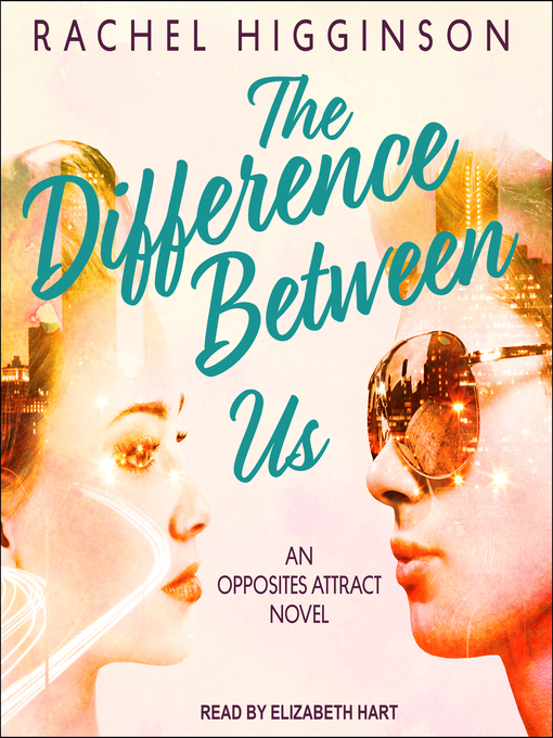 Title details for The Difference Between Us by Rachel Higginson - Available